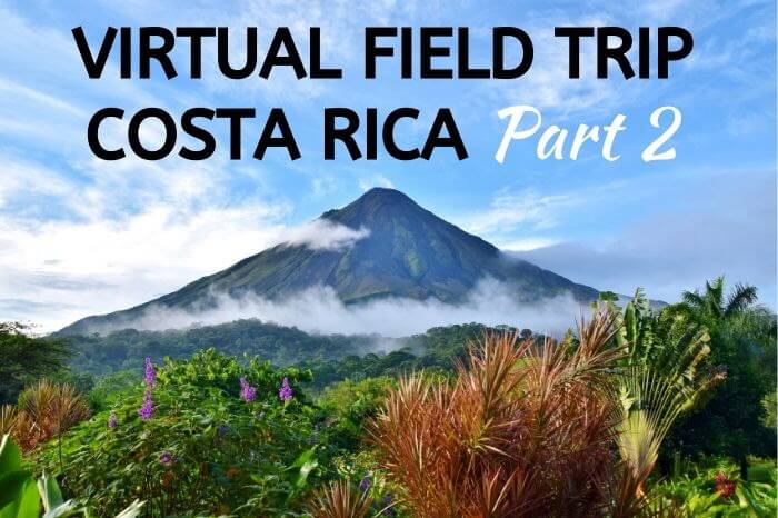 Virtual Field Trip Costa Rica Part 2