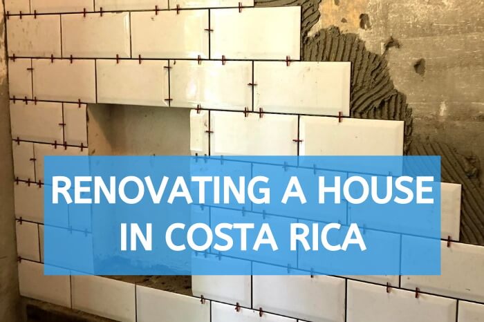 Renovating a House in Costa Rica